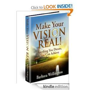 Make Your Vision Real   Discover the Magic of Making Your Dreams Come 