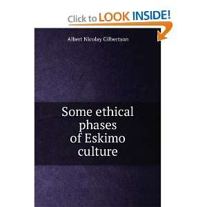   ethical phases of Eskimo culture Albert Nicolay Gilbertson Books