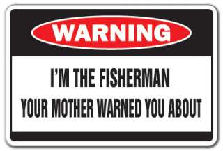 THE FISHERMAN Warning Sign mother funny fish boat fishing rods 