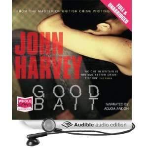    Good Bait (Audible Audio Edition) John Harvey, Adjoa Andoh Books