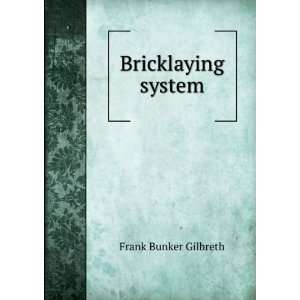  Bricklaying system Frank Bunker Gilbreth Books