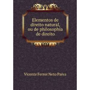   , ou de philosophia de direito Vicente Ferrer Neto Paiva Books