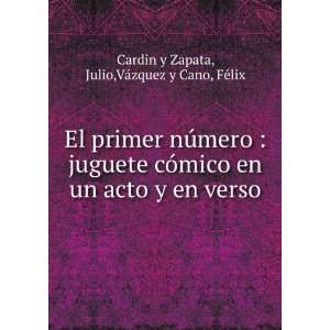   en verso Julio,VÃ¡zquez y Cano, FÃ©lix Cardin y Zapata Books