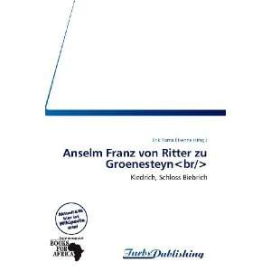  Anselm Franz von Ritter zu Groenesteyn (German Edition 
