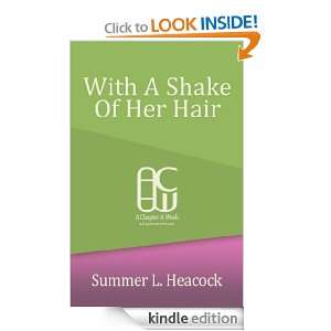 With A Shake Of Her Hair Summer L. Heacock  Kindle Store