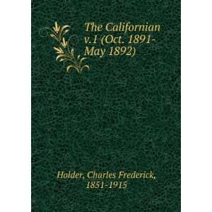   Oct. 1891 May 1892) Charles Frederick, 1851 1915 Holder Books