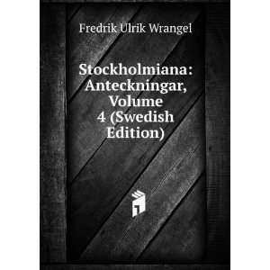   Volume 4 (Swedish Edition) Fredrik Ulrik Wrangel  Books