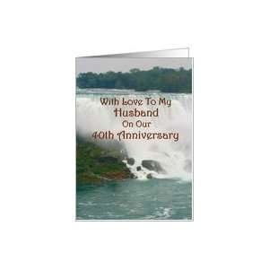  Wedding Anniversary ~ Husband ~ 40th ~ Niagara Falls Card 