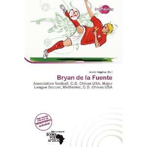  Bryan de la Fuente (9786138432500) Jerold Angelus Books