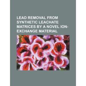  Lead removal from synthetic leachate matrices by a novel 