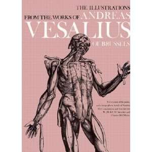 The Illustrations from the Works of Andreas Vesalius of Brussels 