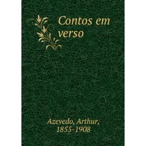 Contos em verso Arthur, 1855 1908 Azevedo  Books