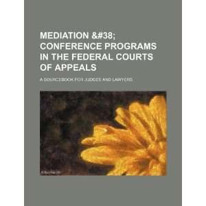   in the federal courts of appeals a sourcebook for judges and lawyers
