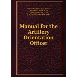 Manual for the Artillery Orientation Officer Army War College (U.S 