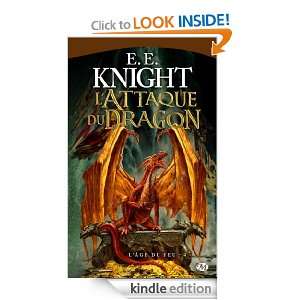 Attaque du dragon LÂge du feu, T4 (Fantasy) (French Edition) E.E 