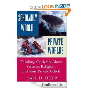 Scholarly World, Private Worlds Thinking Critically About Science 