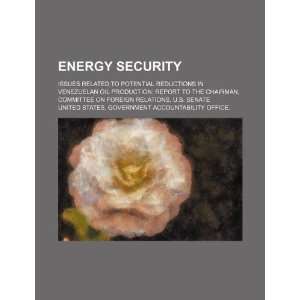 Energy security issues related to potential reductions in Venezuelan 