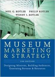 Museum Marketing and Strategy Designing Missions, Building Audiences 