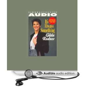    Its Always Something (Audible Audio Edition) Gilda Radner Books