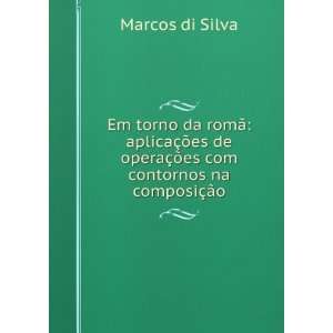 Em torno da romÃ£ aplicaÃ§Ãµes de operaÃ§Ãµes com contornos 