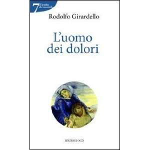  Uomo dei dolori (9788872294819) Rodolfo Girardello Books