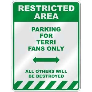   PARKING FOR TERRI FANS ONLY  PARKING SIGN