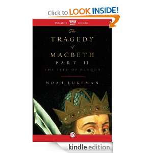 The Tragedy of Macbeth Part II The Seed of Banquo Noah Lukeman 