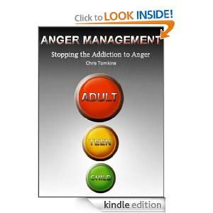 Anger Management Stopping the Addiction to Anger Chris Tomkins 