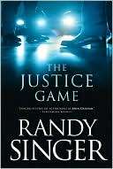  The Justice Game by Randy Singer, Tyndale House 