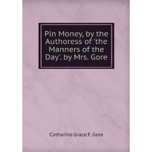   the Manners of the Day. by Mrs. Gore Catherine Grace F. Gore Books