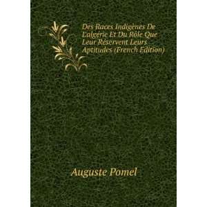   RÃ©servent Leurs Aptitudes (French Edition) Auguste Pomel Books
