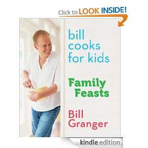   Cooks for Kids Family Feast Bill Granger  Kindle Store