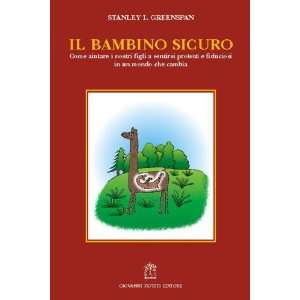    Il bambino sicuro (9788887319583) Stanley I. Greenspan Books