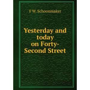  Yesterday and today on Forty Second Street F W 