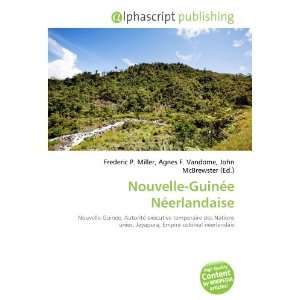   Nouvelle Guinée Néerlandaise (French Edition) (9786132855633) Books