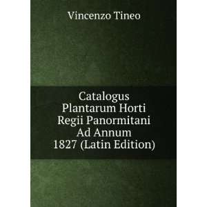   Regii Panormitani Ad Annum 1827 (Latin Edition) Vincenzo Tineo Books