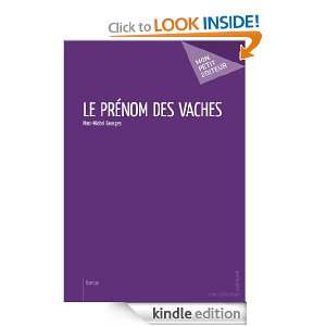 Le Prénom des vaches (French Edition) Marc Michel Georges  