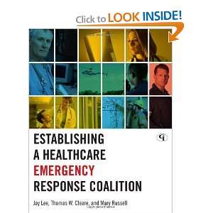   Healthcare Emergency Response Coalition [Paperback] Jay Lee Books