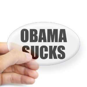  OBAMA SUCKS Anti obama Oval Sticker by  Arts 