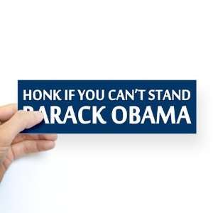 Honk If You Cant Stand Barack Obama Sticker Anti obama 