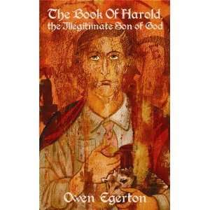 Owen Egertonsthe Book of Harold, the Illegitimate Son of God 