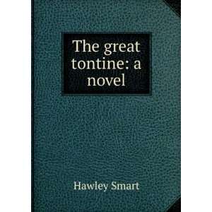  The great tontine a novel Hawley Smart Books