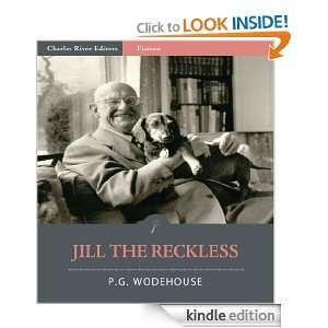 Jill the Reckless (Illustrated) P.G. Wodehouse, Charles River Editors 