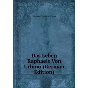  Das Leben Raphaels Von Urbino (German Edition) Herman 