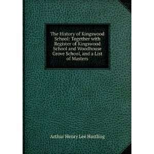  Grove School, and a List of Masters Arthur Henry Lee Hastling Books