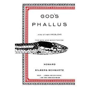  Gods Phallus And Other Problems for Men and Monotheism 