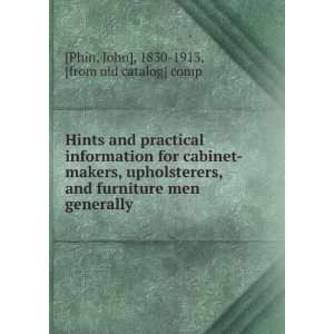 com Hints and practical information for cabinet makers, upholsterers 