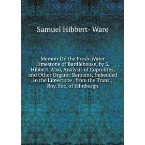   from the Trans., Roy. Soc. of Edinburgh Samuel Hibbert  Ware Books