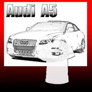 Audi A5 Tshirt A1 A3 A4 A6 S5 S6 Q5 TT R8 AreAvailable  
