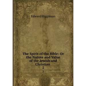   and Value of the Jewish and Christian . 2 Edward Higginson Books